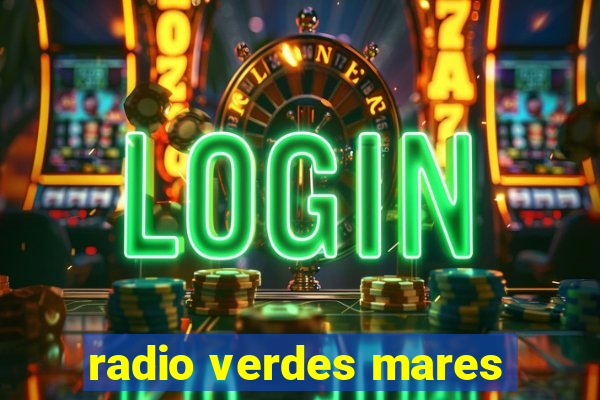 radio verdes mares